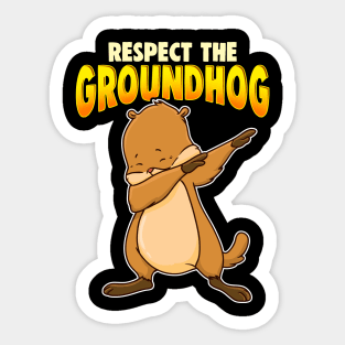 Respect The Groundhog Day Sticker